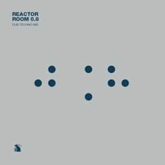 Reactor Room 0.8 | Dub Techno Mix