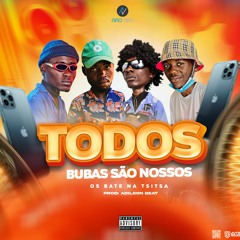 Bate Na Tsitsa - Todos Bubas São Nosso (Prod..Adilson Beats)