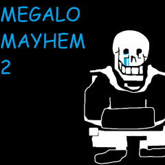 MEGALOMAYHEM 2