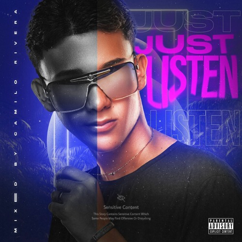 JUST LISTEN MIXED BY: CAMILO RIVERA