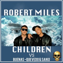 Robert Miles, Quevedo & Saiko- Children vs Buenas (Jow Martinez Mashup) *COPY*