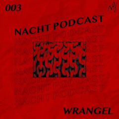 NACHT PODCAST S2 003 - WRANGEL