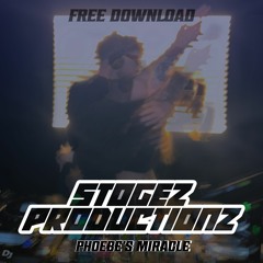 Stogez Productionz - Phoebe’s Miracle (FREE DL)