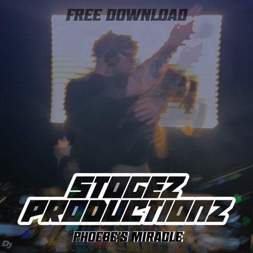 Stogez Productionz - Phoebe’s Miracle (FREE DL)