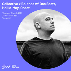 Collective x Balance w/ Doc Scott, Hollie-May, Onset 07TH JUL 2022