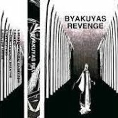 BYAKUYAS REVENGE - UNSHEATHED