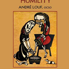 Access EPUB 📙 The Way Of Humility (Volume 11) (Monastic Wisdom Series) by  Andre Lou