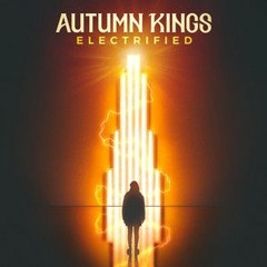 Autumn Kings - Electrified