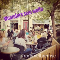 Woanders sein wolln