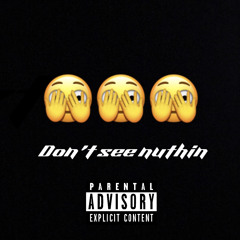 dont see nuthin (prod basstomidi)