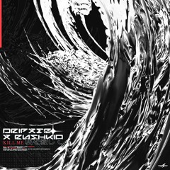 DRIPXER X RUSHKID - KILL ME