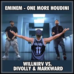 Eminem - One More Houdini (Willnirv vs. Divolly & Markward)