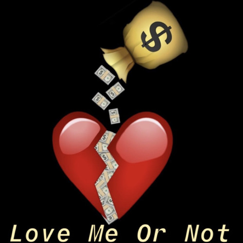 Love Me Or Not (Ft Zay Wav'e)