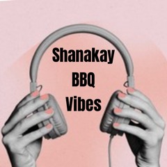 SHANAKAY BBQ VIBES