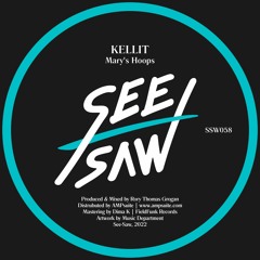PREMIERE: Kellit - Mary's Hoops [See-Saw]