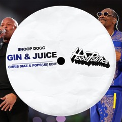 Snoop Dogg - Gin N Juice (Chris Diaz, Pops (US) Edit)