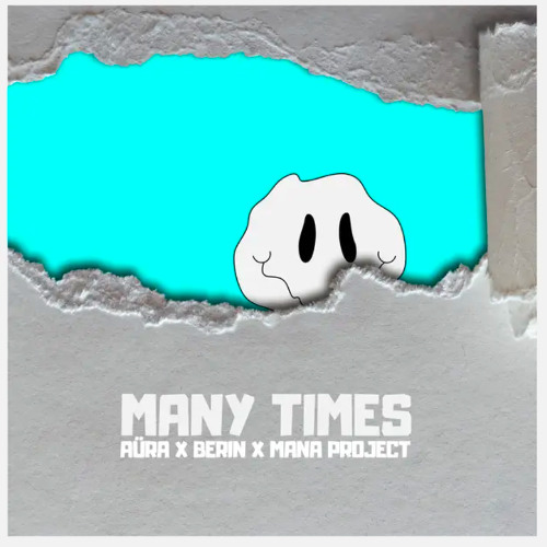 Aüra x Berin x Mana Project - Many Times