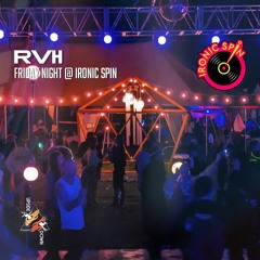 RVH - Friday Night @ Ironic Spin 2023