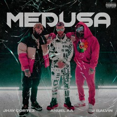 Medusa Jhay cortez Anuel AA J Balvin Remix Chill