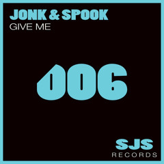 Jonk & Spook  - Give Me (Original Mix)