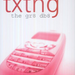 [Get] EPUB 📚 Txtng: The Gr8 Db8 by  David Crystal [PDF EBOOK EPUB KINDLE]