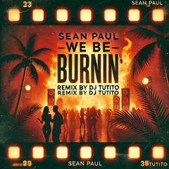 Sean Paul - We Be Burnin' (TUTITO Dominicana Remix)