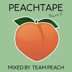 PEACHTAPE #10 (Mixed By TEAM PEACH)