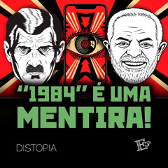 "1984" é uma MENTIRA | DISTOPIA