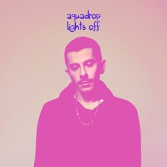 Aquadrop - Lights Off