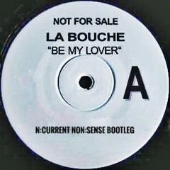 Be My Lover (NONCURRENT BOOTLEG V2 )[CLIP]