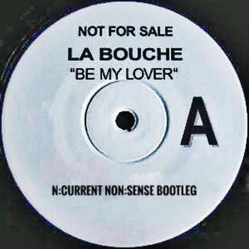 Be My Lover (NONCURRENT BOOTLEG V2 )[CLIP]
