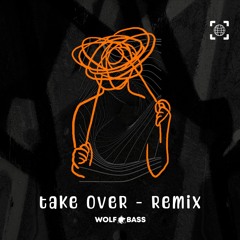TAKE OVER REMIX - FREE DL