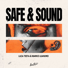 Luca Testa, Marko Leandro - Safe & Sound (Techno Remix)