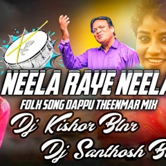 NEELA RAYE NEELA CLEMENT NEW SONG REMIX BY DJ KISHOR BLNR & DJ SANTHOSH BLNR.mp3
