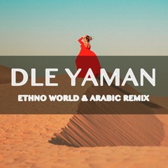 Dim Angelo & Maria Peidi - Dle Yaman (Ethno World & Arabic DJ Remix)