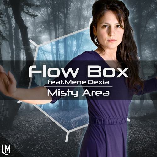 Flow Box feat. MeneDexia - Misty Area (Original Mix) [Out Now]