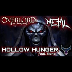 Overlord OP4 【Intense Symphonic Metal Cover】- HOLLOW HUNGER (feat. Rena)