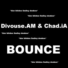 Divouse.AM & Chad.IA   Bounce