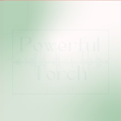 Powerful Torch (Teaser)