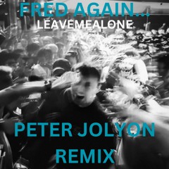 leavemealone - (Peter Jolyon Remix) [FREE DL]