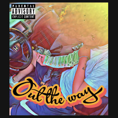“Out the way”| Prod. Torretobag (Freestyle)