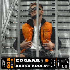 Edgaar - House Arrest #002 Mix