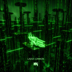 ION - LAZER CANNON