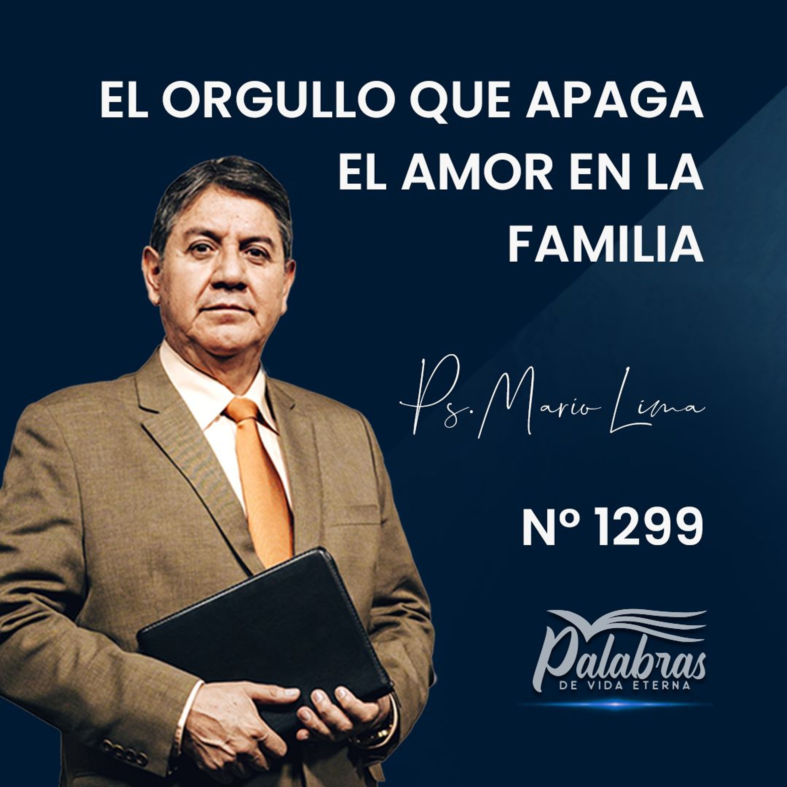 1299. El orgullo que apaga el amor en la familia | Ps. Mario Lima Vacaflor episode artwork