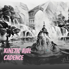 Kinetic Awl Cadence