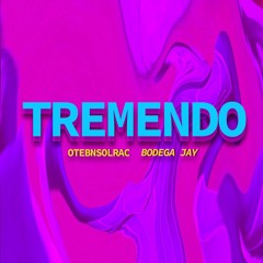 Tremendo - OtebnSolrac & Bodega Jay