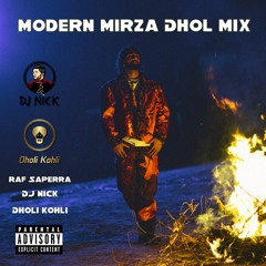 Modern Mirza Dhol Mix - Raf Saperra (DJ Nick) ft. Dholi Kohli