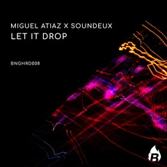 Miguel Atiaz X Soundeux - Let It Drop