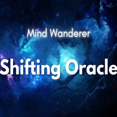 Mind Wanderer  - Shifting Oracle