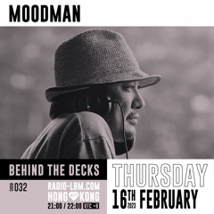Moodman @ Radio LBM - Behind The Decks EP.32 - Feb 2023